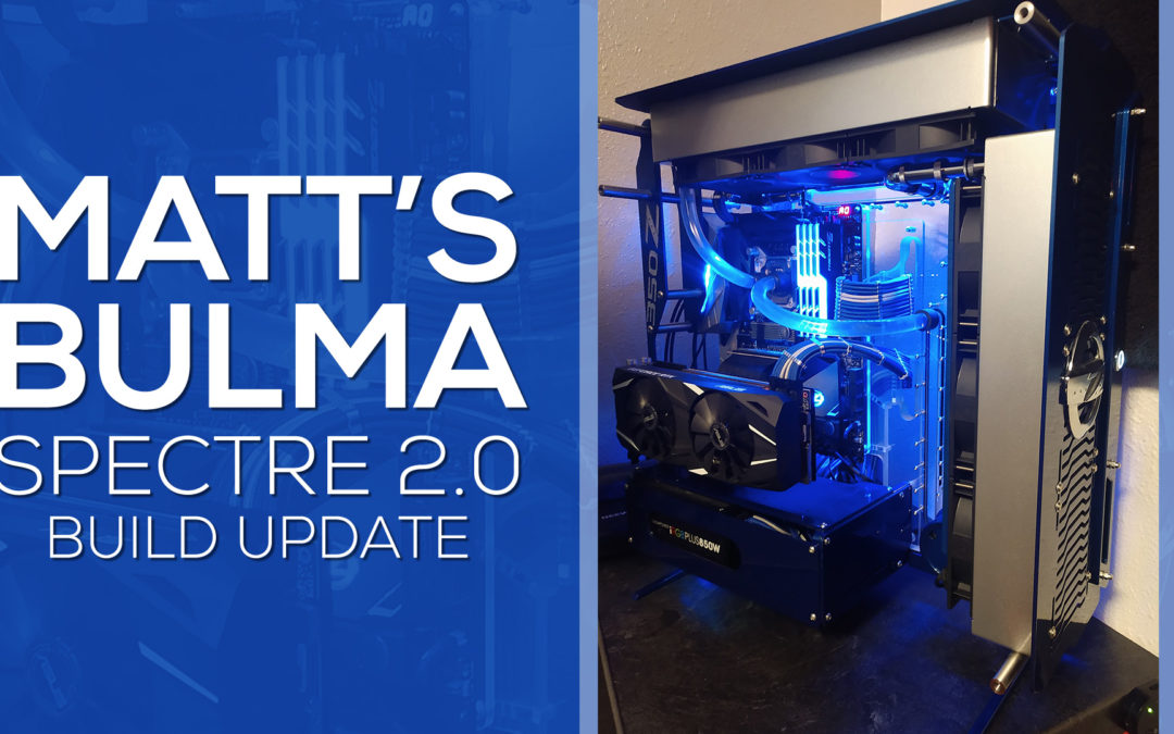 Matt’s Bulma Spectre 2.0 Build Update